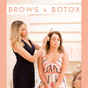 BROWS + BOTOX EVENT